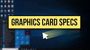 Graphics Card Specs