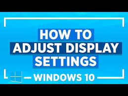 How to Adjust Display Settings