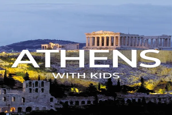 Traveling with Kids in Athens: Best Places to Visit